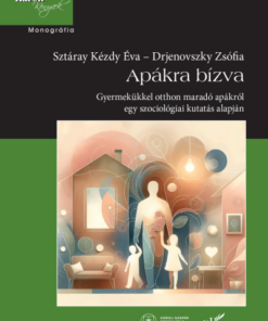 Apákra bízva - Gyermekükkel otthon maradó apákról egy szociológiai kutatás alapján
