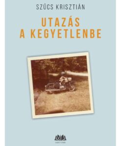 Utazás a kegyetlenbe