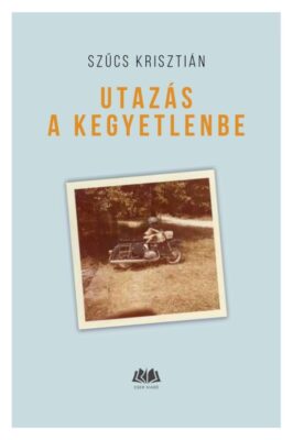 Utazás a kegyetlenbe
