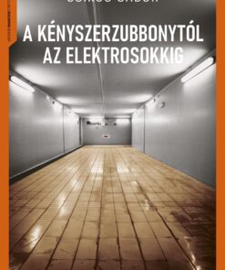 A kényszerzubbonytól az elektrosokkig