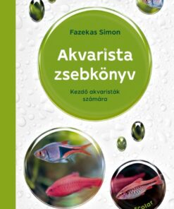 Akvarista zsebkönyv - Kezdő akvaristák számára