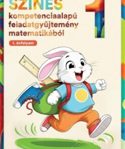 Színes kompetenciaalapú feladatgyűjtemény matematikából – 1. évfolyam