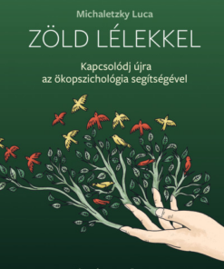 Zöld lélekkel - Kapcsolódj az ökopszichológia segítségével