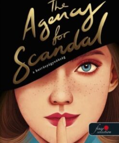 The Agency for Scandal - A botrányügynökség (A botrányügynökség 1.)