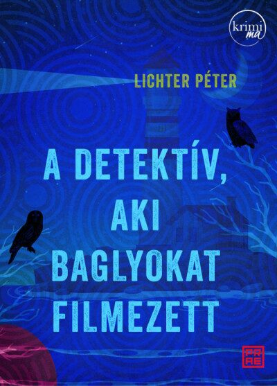 A detektív, aki baglyokat filmezett