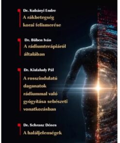 A rákbetegség korai felismerése - A radiumtherapiáról általában - A rosszindulatú daganatok radiummal való gyógyítása sebészeti vonatkozásban - A haláljelenségek