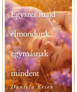 Egyszer majd elmondunk egymásnak mindent