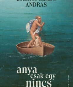 Anya csak egy nincs