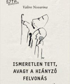 Ismeretlen tett, avagy a hiányzó felvonás