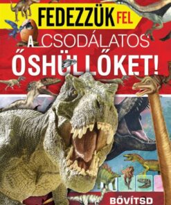 Fedezzük fel a csodálatos őshüllőket!