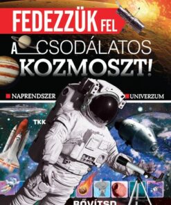 Fedezzük fel a csodálatos kozmoszt