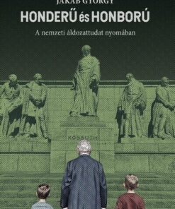 Honderű és honború - A nemzeti áldozattudat nyomában
