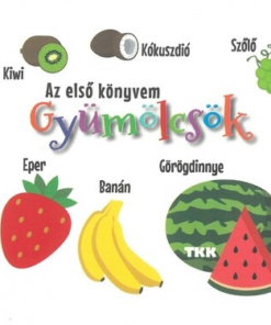 Gyümölcsök - Az első könyvem