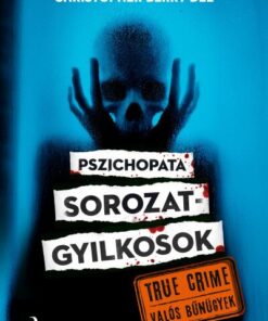 Pszichopata sorozatgyilkosok