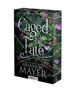 Caged by Fate - Bezárva - Éldekorált kiadás - Alfa sorozat 4.