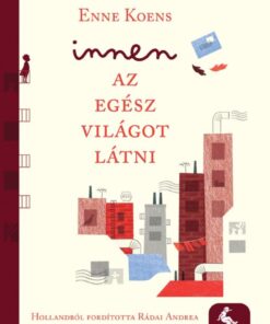 Innen az egész világot látni