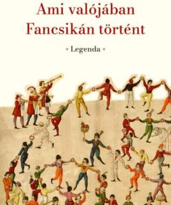Ami valójában Fancsikán történt - Legenda