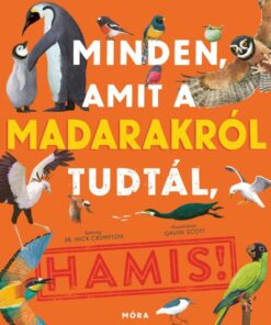 Minden amit a madarakról tudtál, HAMIS