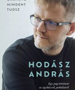 Uram, te mindent tudsz: Egy pap története az egyházról, politikáról és a hit megőrzéséről
