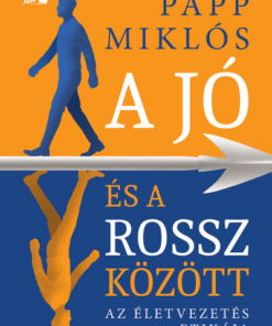 A jó és a rossz között - Az életvezetés etikája