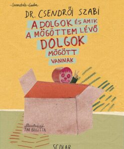 A dolgok és amik a mögöttem lévő dolgok mögött vannak