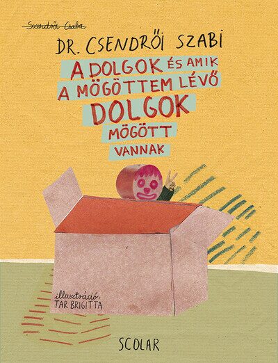 A dolgok és amik a mögöttem lévő dolgok mögött vannak