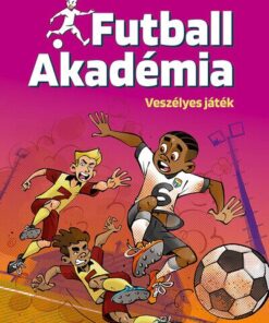 Veszélyes játék – Futball Akadémia 6.