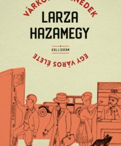 Larza hazamegy - Egy város élete