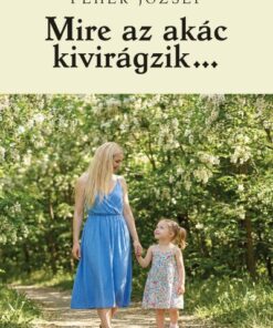 Mire az akác kivirágzik