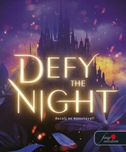 Defy the Night - Dacolj az éjszakával! - Defy the Night 1.