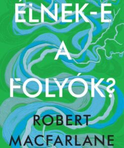 Élnek-e a folyók?