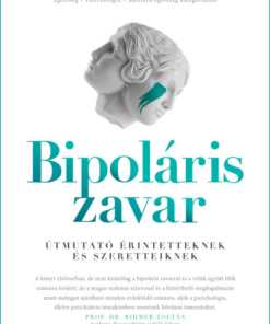 Bipoláris zavar - Útmutató érintetteknek és szeretteiknek