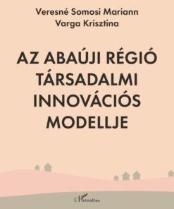 Az Abaúji régió társadalmi innovációs modellje