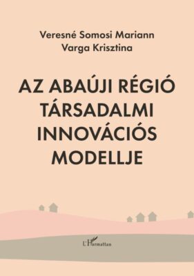 Az Abaúji régió társadalmi innovációs modellje