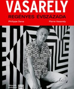 Vasarely regényes évszázada – második, bővített kiadás