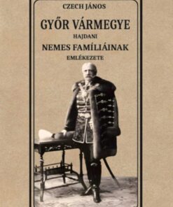 Győr vármegye hajdani nemes famíliáinak emlékezete