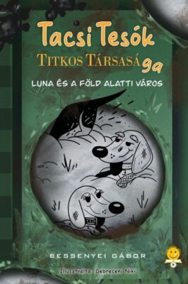TacsiTesók Titkos Társasága 2. - Luna és a föld alatti város