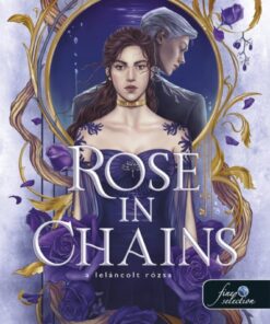 Rose in Chains - A leláncolt rózsa - Rose in Chains 1.