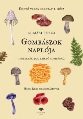 Gombászok naplója - Egy napló a gombász jegyzetekhez
