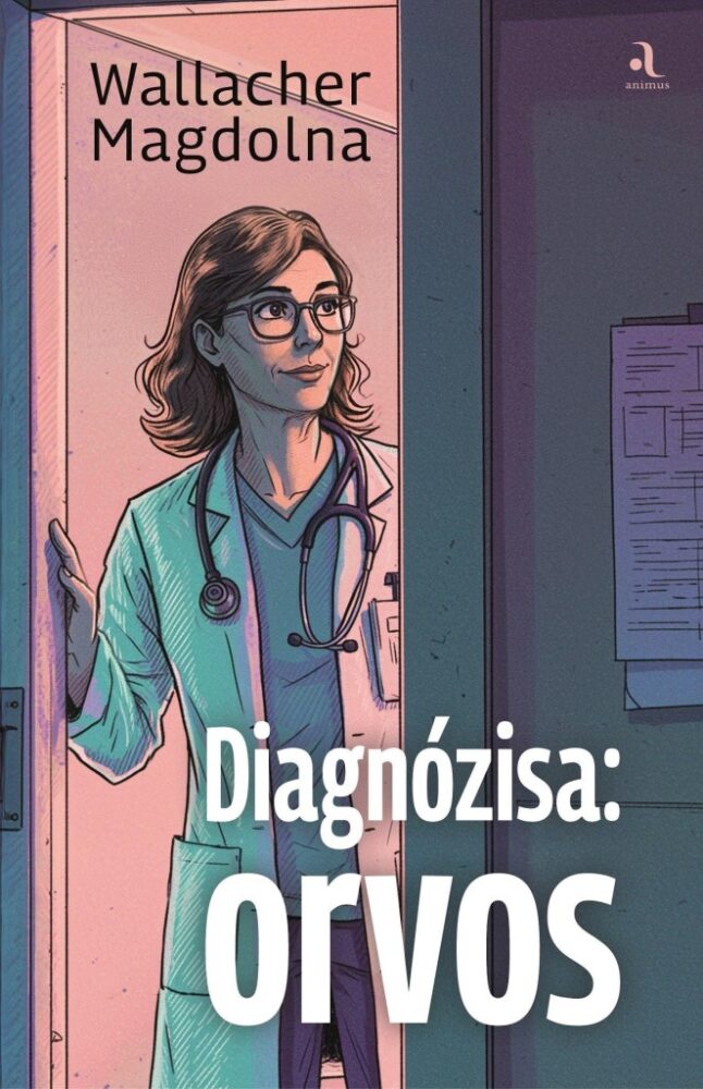 Diagnózisa: orvos