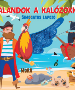 Kalandok a kalózokkal - Simogatós lapozó