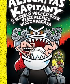 Alsógatyás Kapitány és a beszélő vécécsészék veszedelmes visszavágása