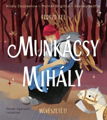 Fedezd fel Munkácsy Mihály művészetét!