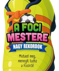 A foci mestere - Nagy rekordok