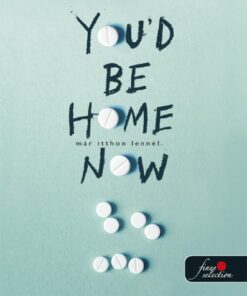 You'd Be Home Now - Már itthon lennél