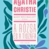 Mary Westmacott: A rózsa és a tiszafa