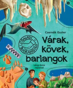 Várak, kövek, barlangok