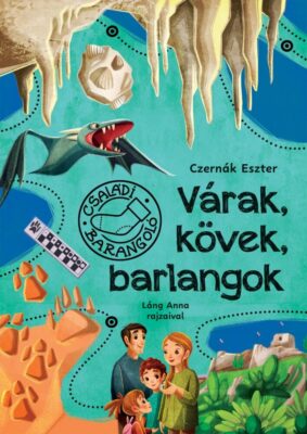 Várak, kövek, barlangok