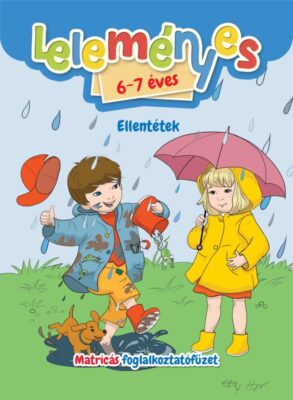 Leleményes 6-7 éves - Ellentétek / Matricás foglalkoztatófüzet