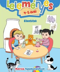Leleményes 4-5 éves - Ellentétek / Matricás foglalkoztatófüzet